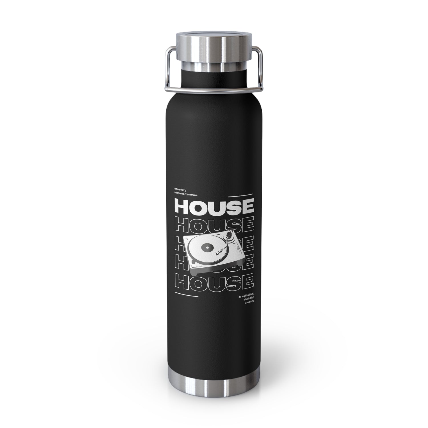 Not everybody understands house techno water bottle