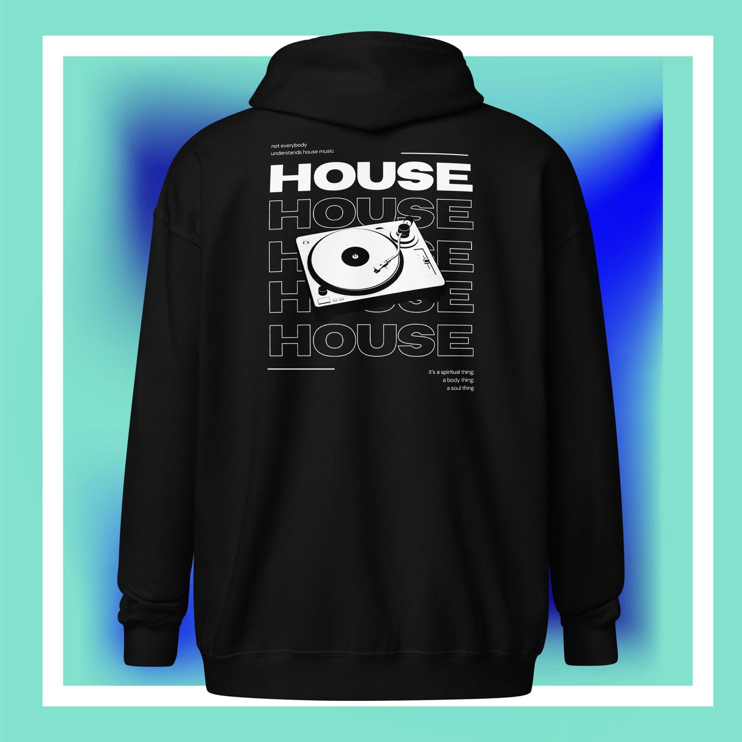 Not Everybody Understands House Zip Front Techno Hoodie